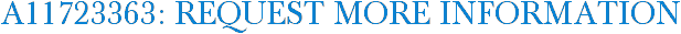 A11723363: Request More Information