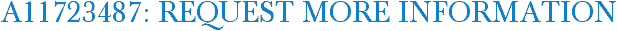 A11723487: Request More Information