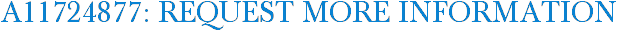 A11724877: Request More Information