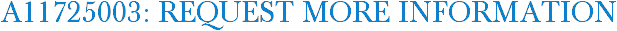 A11725003: Request More Information