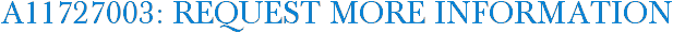 A11727003: Request More Information