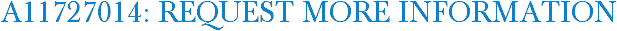 A11727014: Request More Information