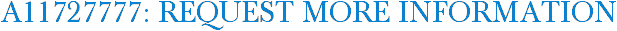 A11727777: Request More Information