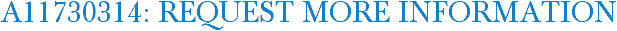 A11730314: Request More Information