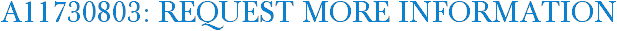 A11730803: Request More Information