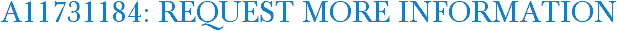 A11731184: Request More Information