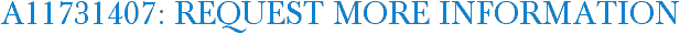A11731407: Request More Information