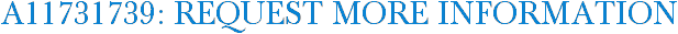 A11731739: Request More Information