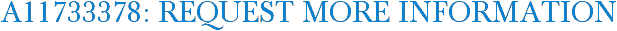 A11733378: Request More Information
