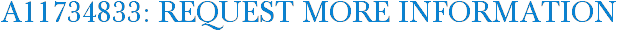 A11734833: Request More Information