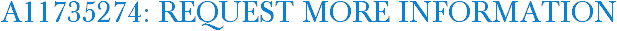 A11735274: Request More Information
