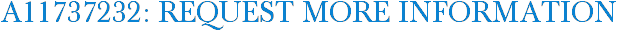 A11737232: Request More Information