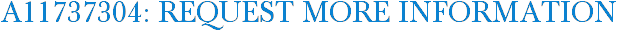 A11737304: Request More Information
