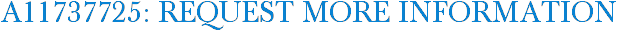A11737725: Request More Information