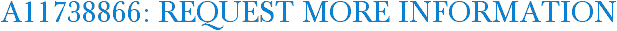 A11738866: Request More Information