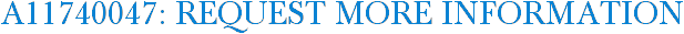 A11740047: Request More Information