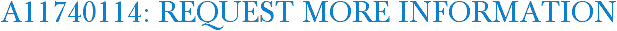 A11740114: Request More Information