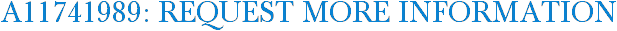 A11741989: Request More Information