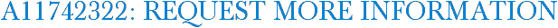 A11742322: Request More Information