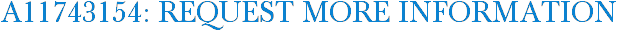 A11743154: Request More Information
