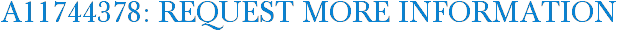 A11744378: Request More Information