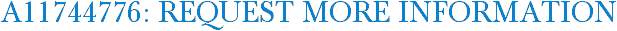 A11744776: Request More Information