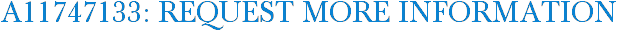 A11747133: Request More Information
