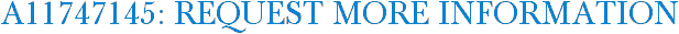 A11747145: Request More Information