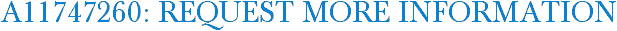 A11747260: Request More Information