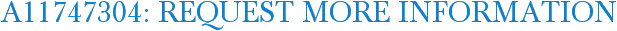 A11747304: Request More Information