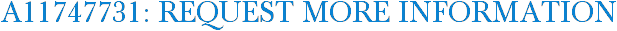 A11747731: Request More Information