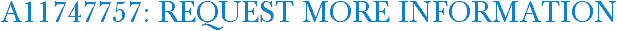 A11747757: Request More Information