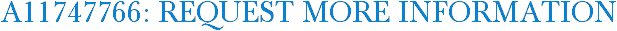 A11747766: Request More Information