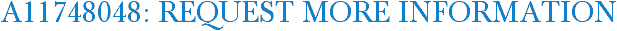 A11748048: Request More Information