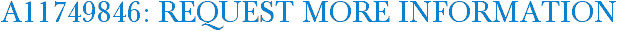 A11749846: Request More Information