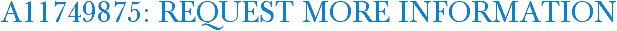 A11749875: Request More Information
