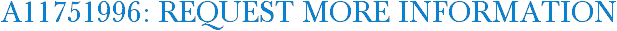 A11751996: Request More Information