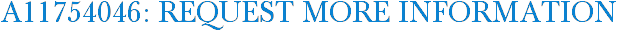 A11754046: Request More Information