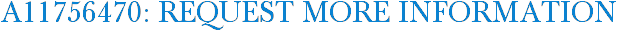A11756470: Request More Information