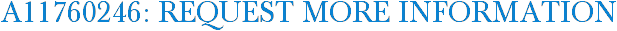 A11760246: Request More Information