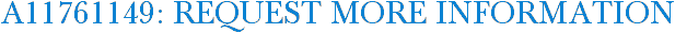 A11761149: Request More Information