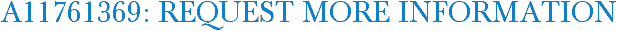 A11761369: Request More Information