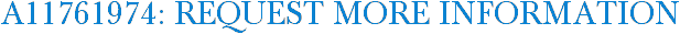 A11761974: Request More Information