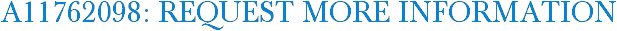 A11762098: Request More Information
