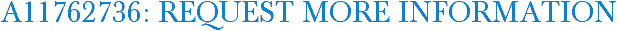 A11762736: Request More Information