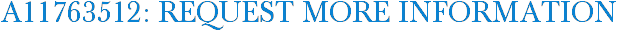 A11763512: Request More Information