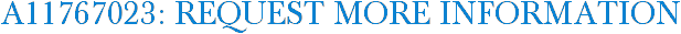 A11767023: Request More Information