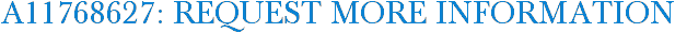 A11768627: Request More Information