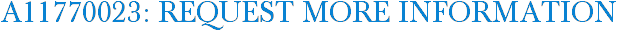 A11770023: Request More Information