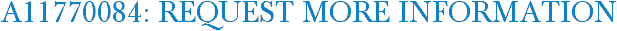 A11770084: Request More Information